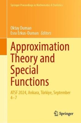 Approximation Theory and Special Functions: ATSF 2024, Ankara, Türkiye, September 4–7 - cover