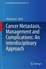 Cancer Metastasis, Management and Complications: An Interdisciplinary Approach