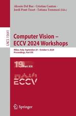 Computer Vision – ECCV 2024 Workshops: Milan, Italy, September 29–October 4, 2024, Proceedings, Part XIX