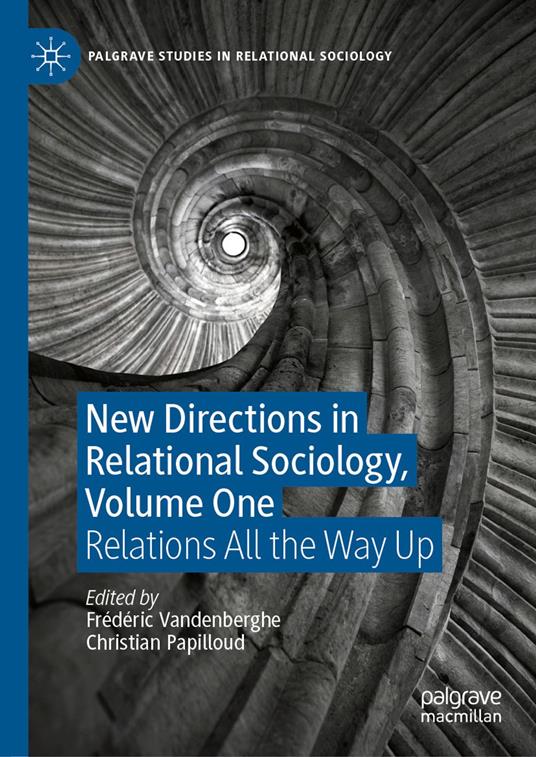 New Directions in Relational Sociology, Volume One