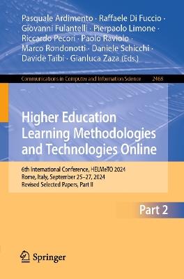 Higher Education Learning Methodologies and Technologies Online: 6th International Conference, HELMeTO 2024, Rome, Italy, September 25–27, 2024, Revised Selected Papers, Part II - cover
