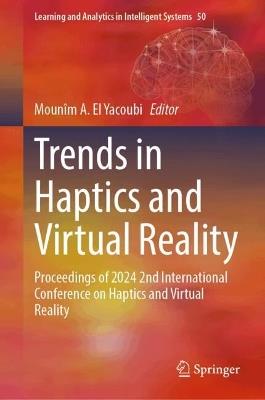 Trends in Haptics and Virtual Reality: Proceedings of 2024 2nd International Conference on Haptics and Virtual Reality - cover
