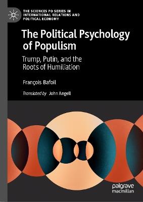 The Political Psychology of Populism: Trump, Putin, and the Roots of Humiliation - François Bafoil - cover