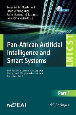 Pan-African Artificial Intelligence and Smart Systems: Third Pan-African Conference, PAAISS 2024, Durban, South Africa, December 4–6, 2024, Proceedings, Part I - cover