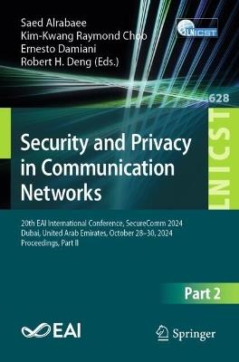 Security and Privacy in Communication Networks: 20th EAI International Conference, SecureComm 2024, Dubai, United Arab Emirates, October 28–30, 2024, Proceedings, Part II - cover