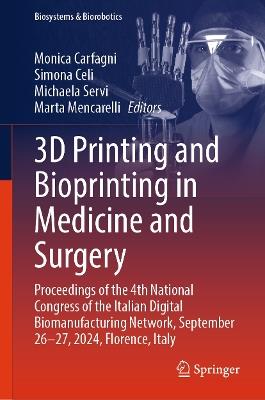 3D Printing and Bioprinting in Medicine and Surgery: Proceedings of the 4th National Congress of the Italian Digital Biomanufacturing Network, September 26-27, 2024, Florence, Italy - cover