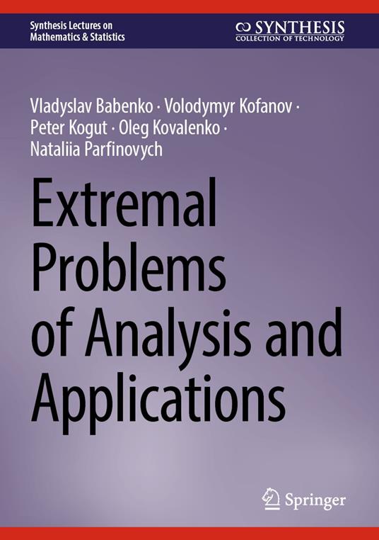 Extremal Problems of Analysis and Applications