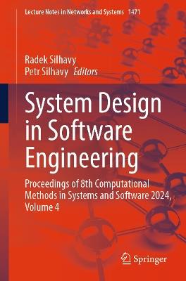 System Design in Software Engineering: Proceedings of 8th Computational Methods in Systems and Software 2024, Volume 4 - cover