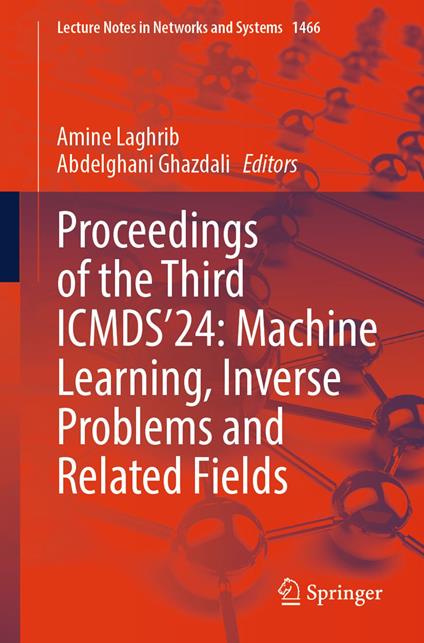 Proceedings of the Third ICMDS'24: Machine Learning, Inverse Problems and Related Fields
