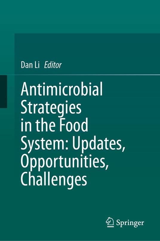 Antimicrobial Strategies in the Food System: Updates, Opportunities, Challenges
