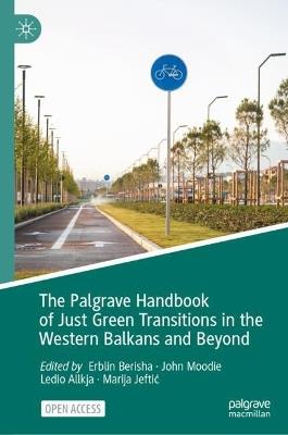 The Palgrave Handbook of Just Green Transitions in the Western Balkans and Beyond - cover