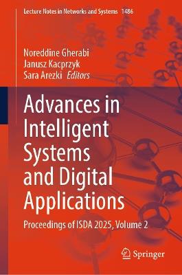 Advances in Intelligent Systems and Digital Applications: Proceedings of ISDA 2025, Volume 2 - cover