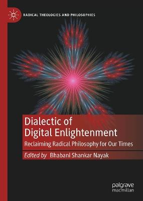 Dialectic of Digital Enlightenment: Reclaiming Radical Philosophy for Our Times - cover