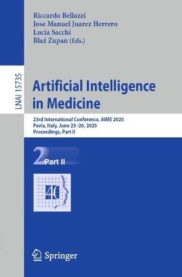 Artificial Intelligence in Medicine: 23rd International Conference, AIME 2025, Pavia, Italy, June 23–26, 2025, Proceedings, Part II - cover