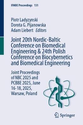 Joint 20th Nordic-Baltic Conference on Biomedical Engineering & 24th Polish Conference on Biocybernetics and Biomedical Engineering: Joint Proceedings of NBC 2025 and PCBBE 2025, June 16-18, 2025, Warsaw, Poland - cover