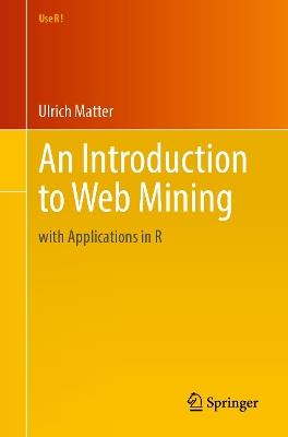An Introduction to Web Mining: with Applications in R - Ulrich Matter - cover