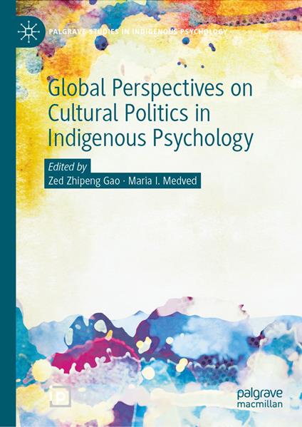 Global Perspectives on Cultural Politics in Indigenous Psychology