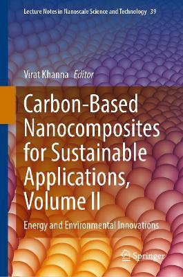 Carbon-Based Nanocomposites for Sustainable Applications, Volume II: Energy and Environmental Innovations - cover