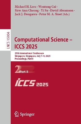 Computational Science – ICCS 2025: 25th International Conference, Singapore, Singapore, July 7–9, 2025, Proceedings, Part II - cover