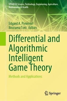 Differential and Algorithmic Intelligent Game Theory: Methods and Applications - cover