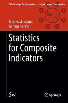 Statistics for Composite Indicators - Matteo Mazziotta,Adriano Pareto - cover