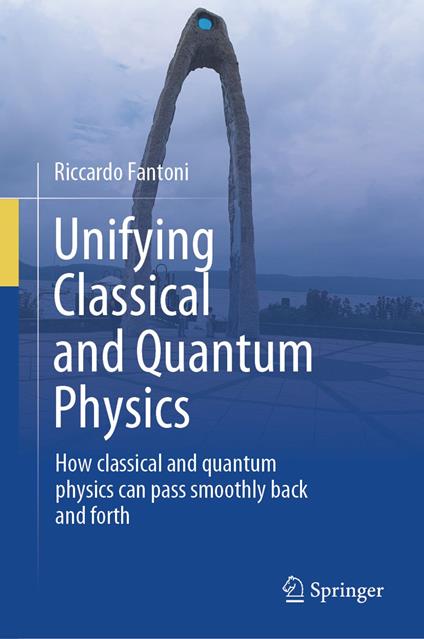 Unifying Classical and Quantum Physics