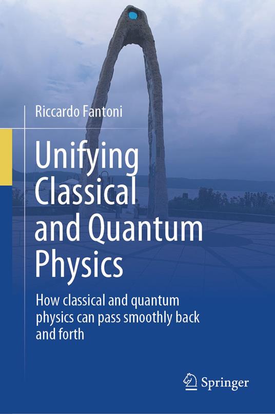 Unifying Classical and Quantum Physics