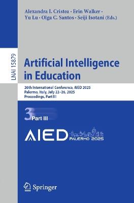 Artificial Intelligence in Education: 26th International Conference, AIED 2025, Palermo, Italy, July 22–26, 2025, Proceedings, Part III - cover