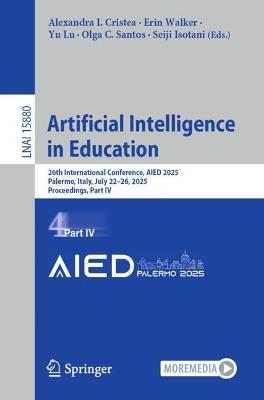 Artificial Intelligence in Education: 26th International Conference, AIED 2025, Palermo, Italy, July 22–26, 2025, Proceedings, Part IV - cover