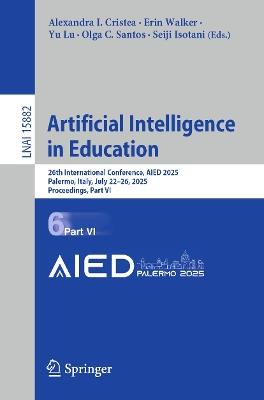 Artificial Intelligence in Education: 26th International Conference, AIED 2025, Palermo, Italy, July 22–26, 2025, Proceedings, Part VI - cover
