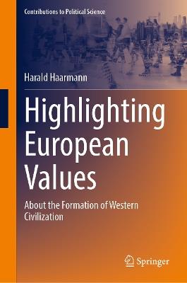 Highlighting European Values: About the Formation of Western Civilization - Harald Haarmann - cover