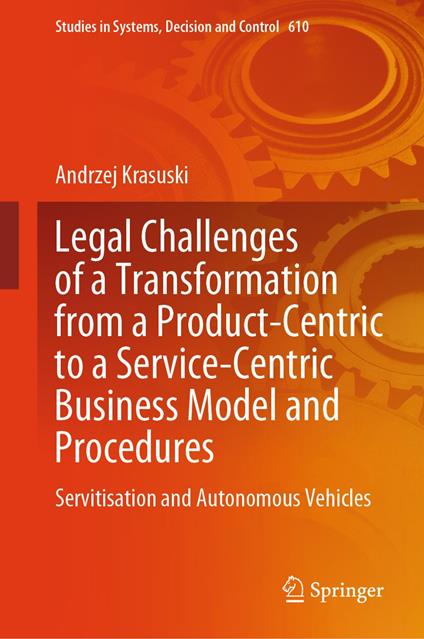 Legal Challenges of a Transformation from a Product-Centric to a Service-Centric Business Model and Procedures