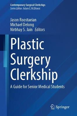 Plastic Surgery Clerkship: A Guide for Senior Medical Students - cover