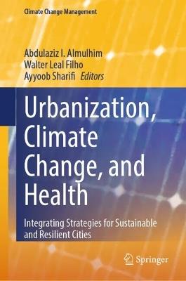 Urbanization, Climate Change, and Health: Integrating Strategies for Sustainable and Resilient Cities - cover