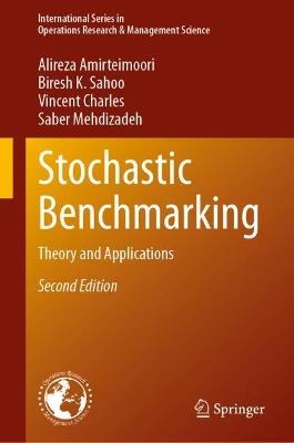 Stochastic Benchmarking: Theory and Applications - Alireza Amirteimoori,Biresh K. Sahoo,Vincent Charles - cover