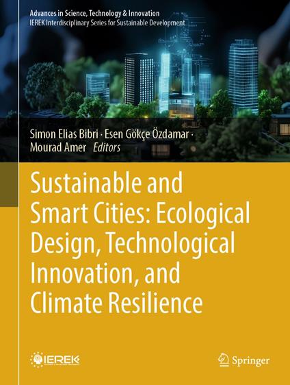 Sustainable and Smart Cities: Ecological Design, Technological Innovation, and Climate Resilience