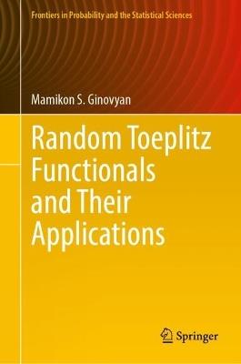 Random Toeplitz Functionals and Their Applications - Mamikon S. Ginovyan - cover