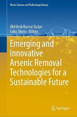 Emerging and Innovative Arsenic Removal Technologies for a Sustainable Future - cover