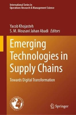Emerging Technologies in Supply Chains: Towards Digital Transformation - cover