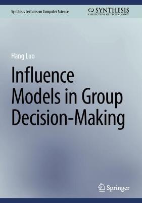 Influence Models in Group Decision-Making - Hang Luo - cover