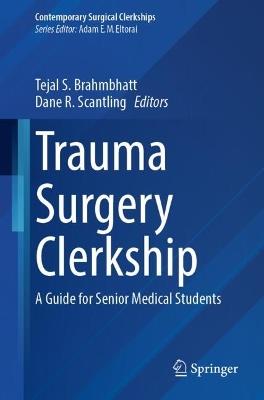 Trauma Surgery Clerkship: A Guide for Senior Medical Students - cover