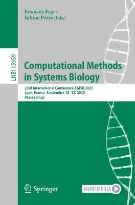Computational Methods in Systems Biology: 23rd International Conference, CMSB 2025, Lyon, France, September 10–12, 2025, Proceedings - cover