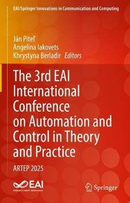 The 3rd EAI International Conference on Automation and Control in Theory and Practice: ARTEP 2025 - cover