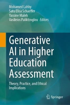 Generative AI in Higher Education Assessment: Theory, Practice, and Ethical Implications - cover