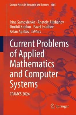 Current Problems of Applied Mathematics and Computer Systems: CPAMCS 2024 - cover
