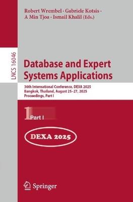 Database and Expert Systems Applications: 36th International Conference, DEXA 2025, Bangkok, Thailand, August 25–27, 2025, Proceedings, Part I - cover