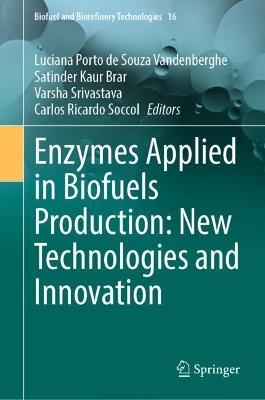 Enzymes Applied in Biofuels Production: New Technologies and Innovation - cover