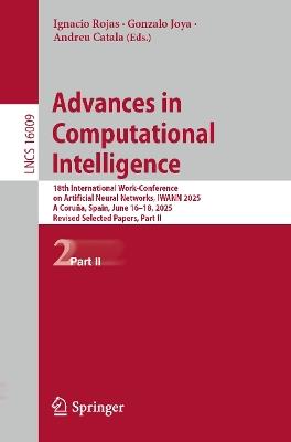 Advances in Computational Intelligence: 18th International Work-Conference on Artificial Neural Networks, IWANN 2025, A Coruña, Spain, June 16–18, 2025, Proceedings, Part II - cover