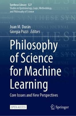 Philosophy of Science for Machine Learning: Core Issues and New Perspectives - cover