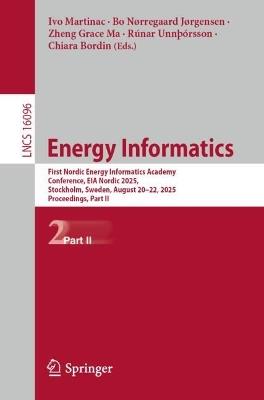 Energy Informatics: First Nordic Energy Informatics Academy Conference, EIA Nordic 2025, Stockholm, Sweden, August 20–22, 2025, Proceedings, Part II - cover